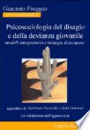 Psicosociologia del disagio e della devianza giovanile. Modelli interpretativi e strategie di recupero