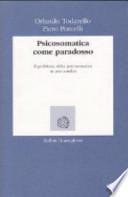 Psicosomatica come paradosso. Il problema della psicosomatica in psicoanalisi