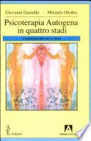 Psicoterapia autogena in quattro stadi. L'appuntamento con se stessi