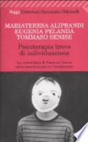 Psicoterapia breve di individuazione. La metodologia di Tommaso Senise nella consultazione con l'adolescente