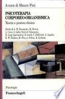 Psicoterapia corporeo-organismica. Teoria e pratica clinica