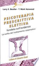 Psicoterapia prescrittiva elettiva fondata sull'evidenza. La scelta del trattamento sistematico