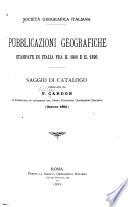 Pubblicazioni geografiche stampate in Italia fra il 1800 e il 1890. Saggio di catalogo