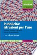 Pubblicità: istruzioni per l'uso. Strategie, strumenti e tecniche in tempi di cambiamento