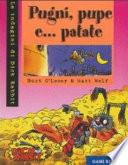 Pugni, pupe e --- patate