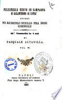 Pulcinella servo in campagna e galantuomo in citta, ovvero No redicolo duello fra doje corniole 40. commedia in 4 atti di Pasquale Altavilla