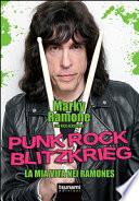 Punk rock blitzkrieg. La mia vita nei Ramones