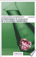 Purpureo e giallo è l'ultimo respiro