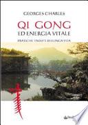 Qi gong ed energia vitale. Pratiche taoiste di lunga vita