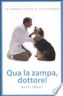 Qua la zampa, dottore! La giornata speciale di un veterinario