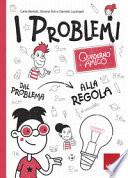 Quaderno amico. I problemi. Dal problema alla regola