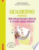 Quaderno d'esercizi per organizzarsi meglio e vivere senza stress