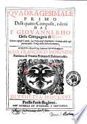 Quadragesimale primo delli quatro composti, e detti dal P. Giouanni Rho della Compagnia di Giesu. Con tre copiose tauole: la prima degl'argomenti: seconda delle cose piu notabili: terza della Sacra Scrittura ..
