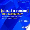 Qual è il futuro del Business?