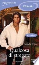 Qualcosa di stregato (I Romanzi Classic)