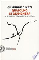 Qualcuno ci giudicherà. La sfida per il cambiamento dell'Italia