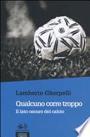 Qualcuno corre troppo. Il lato oscuro del calcio