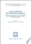 Quale diritto nei conflitti armati? Relazioni e documenti di Conferenze (Università di Milano Bicocca, marzo-maggio 2005)