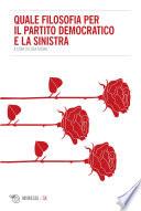 Quale filosofia per il partito democratico e la sinistra