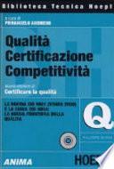 Qualità certificazione competitività. La norma ISO 9001 (Vision 2000) e la guida ISO 9004: la nuova frontiera della qualità. Con CD-ROM