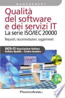 Qualità del software e dei servizi IT. La serie ISO/IEC 20000. Requisiti, raccomandazioni, suggerimenti