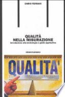 Qualità nella misurazione. Introduzione alla metrologia e guida applicativa