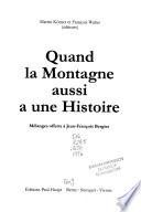 Quand la montagne aussi a une histoire