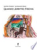 Quando Arbitro Fischia