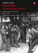 Quando eravamo froci. Gli omosessuali nell'Italia della dolce vita
