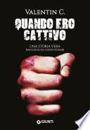 Quando ero cattivo