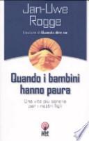 Quando i bambini hanno paura. Una vita più serena per i nostri figli