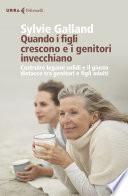 Quando i figli crescono e i genitori invecchiano.