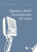 Quando i padri camminavano nel vuoto