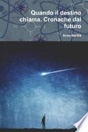 Quando il destino chiama. Cronache dal futuro