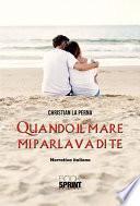 Quando il mare mi parlava di te