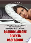 Quando l'amore diventa ossessione