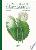 Quando l'arte serviva a curare. Immagini botaniche dalla Bibliotheca Antiqua di Aboca