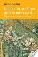 Quando la medicina diventa misericordia. Ridare senso alla relazione di cura