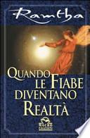 Quando le fiabe diventano realtà