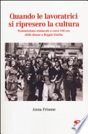 Quando le lavoratrici si ripresero la cultura. Femminismo sindacale e corsi 150 ore delle donne a Reggio Emilia