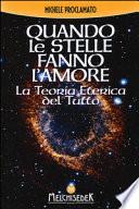 Quando le stelle fanno l'amore. La teoria eterica del tutto