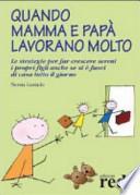 Quando mamma e papà lavorano molto