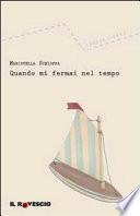 Quando mi fermai nel tempo