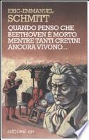 Quando penso che Beethoven è morto mentre tanti cretini ancora vivono. Con CD Audio