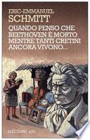 Quando penso che Beethoven è morto mentre tanti cretini ancora vivono...