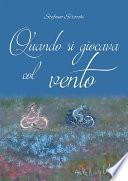 Quando si giocava col vento