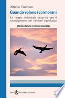 Quando volano i cormorani. Terapia individuale sistemica con il coinvolgimento dei familiari significativi. Ediz. ampliata