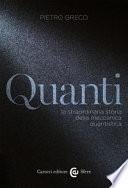 Quanti. La straordinaria storia della meccanica quantistica