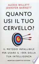 Quanto usi il tuo cervello? Il metodo infallibile per usare il 100% della tua intelligenza