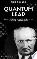 QUANTUM LEAP: Essere e tempo di Martin Heidegger. Critica e ripensamento